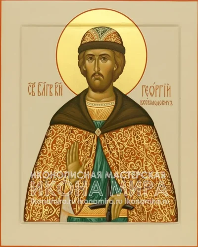 Рукописная икона Георгия (Юрия) Всеволодовича Владимирского — канонический православный образ, золочение, яичная темпера